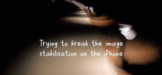 Trying to break the image stabilisation on the iPhone