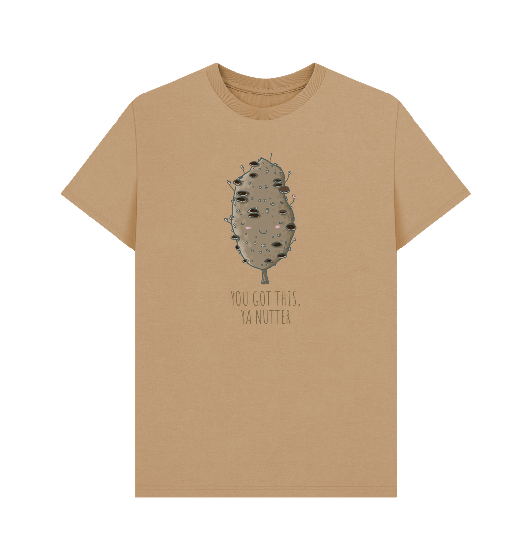 Sand Banksia Nut, You Got This Ya Nutter - Men's T-Shirt