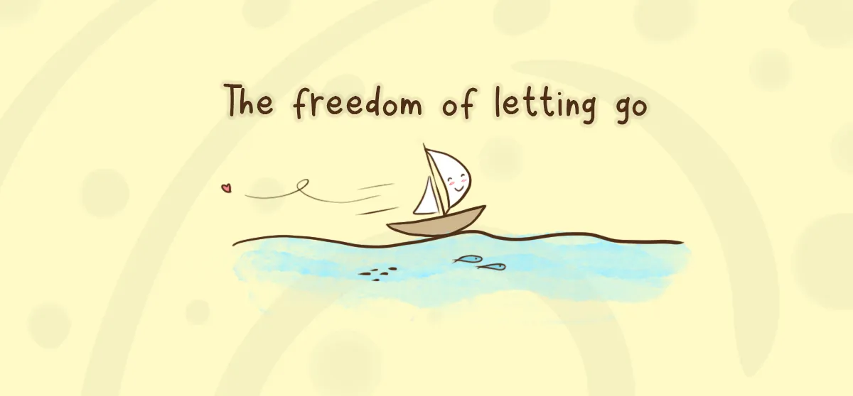 The freedom of letting go